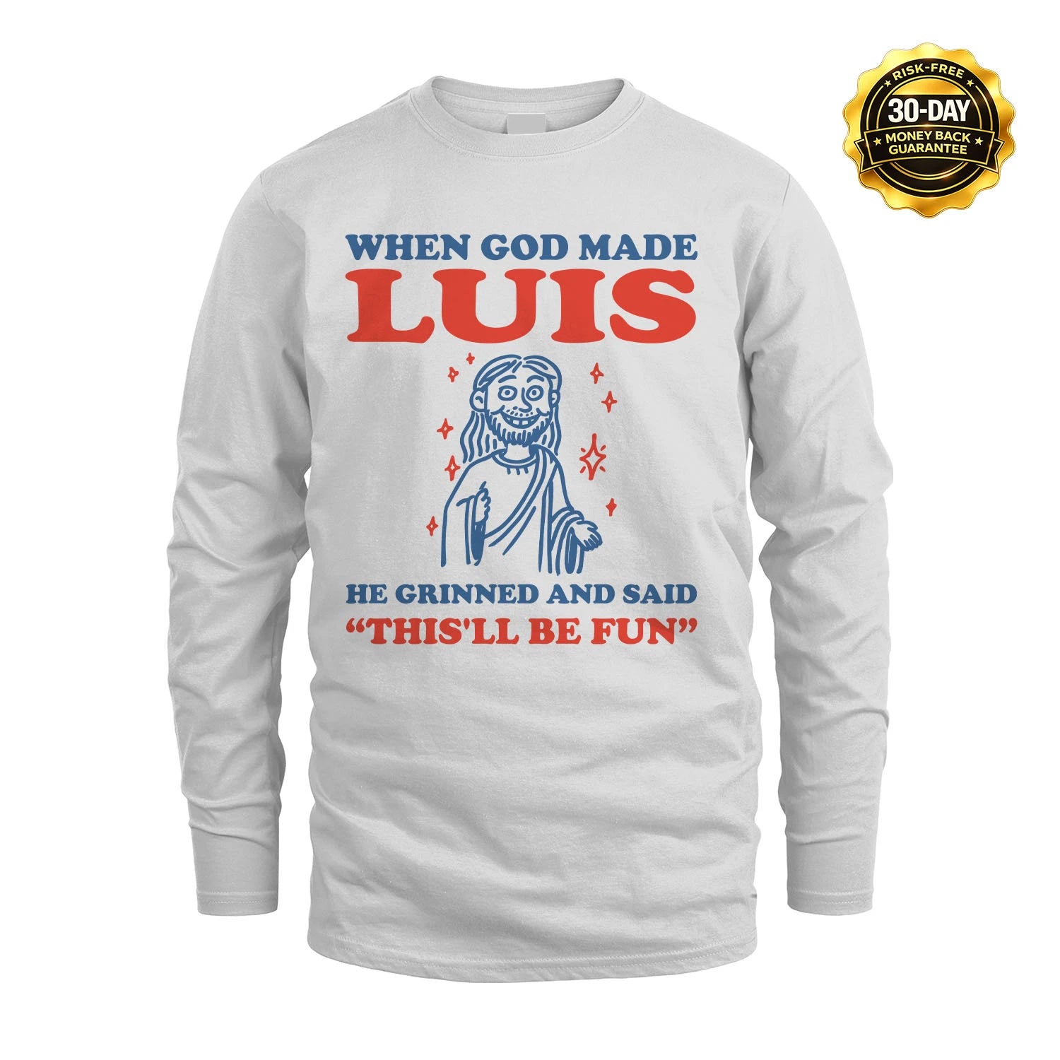 When God Made Name He Grinned And Said... LUIS M1-1