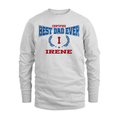 Certified Best Dad Ever Shirt IRENE M1-11