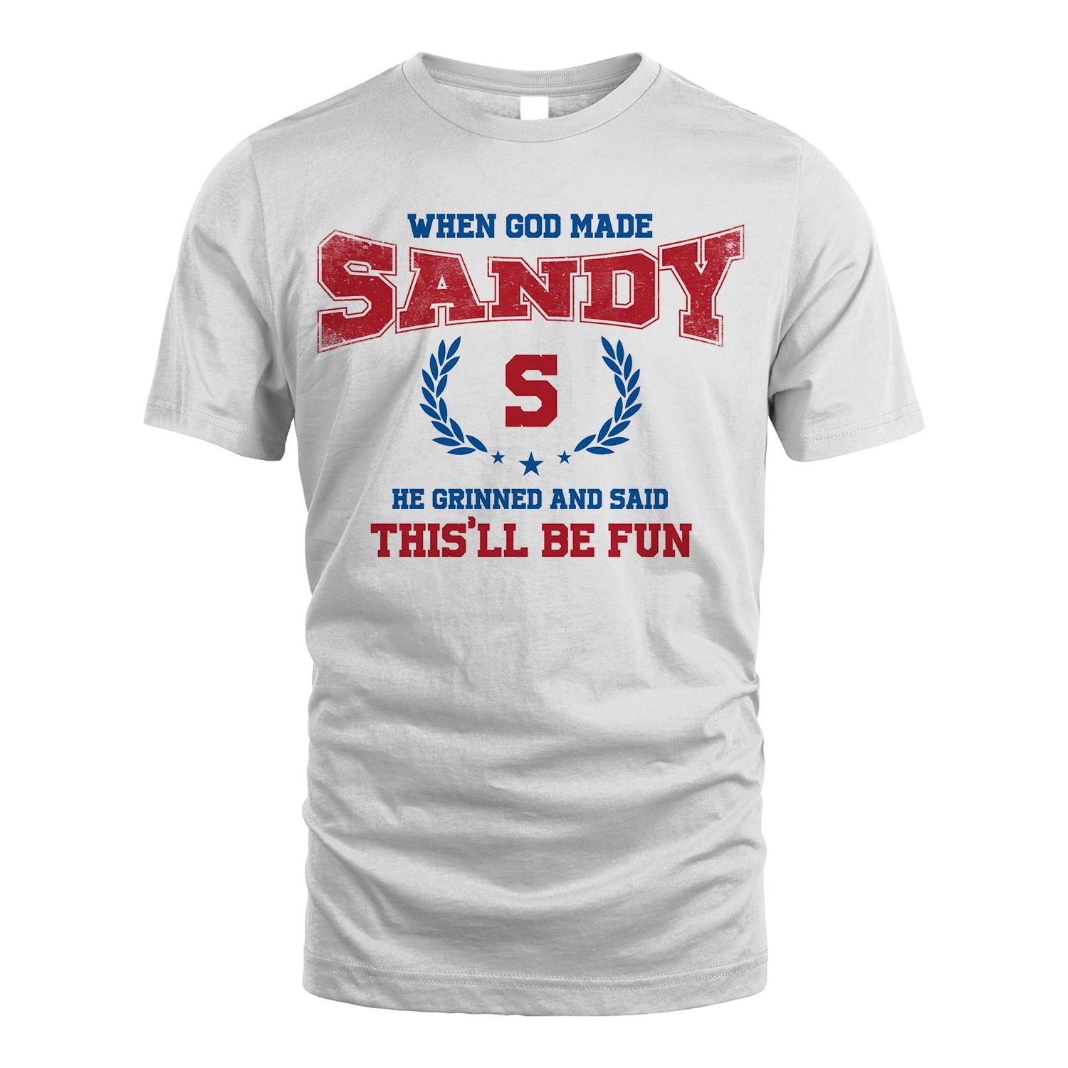 When God Made He Grinned And Said This'll Be Fun Shirt SANDY M1-12