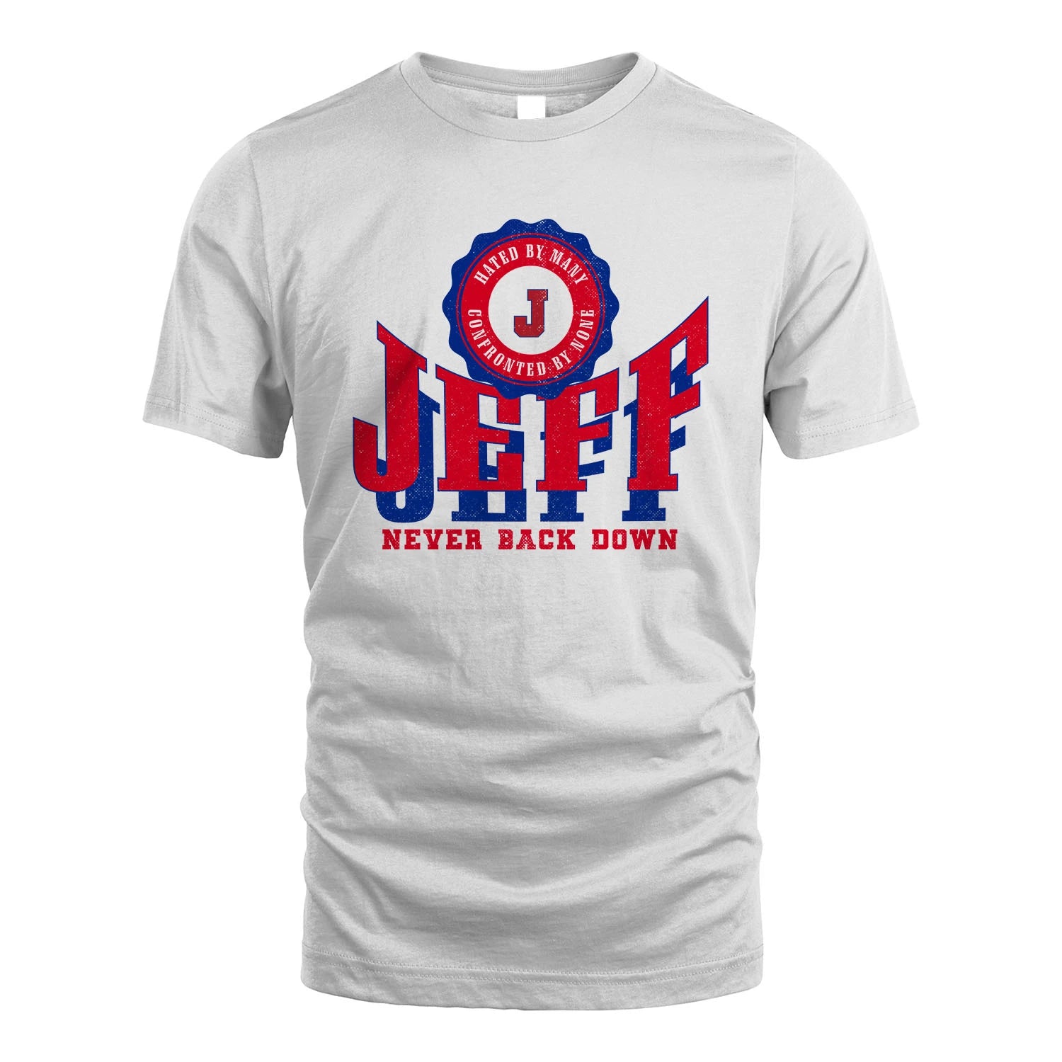 Your Name Never Back Down Shirt JEFF M1-33