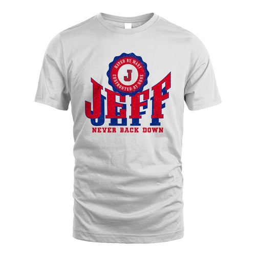 Your Name Never Back Down Shirt JEFF M1-33