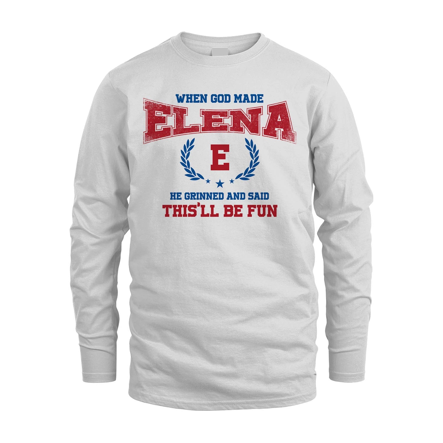 When God Made He Grinned And Said This'll Be Fun Shirt ELENA M1-12