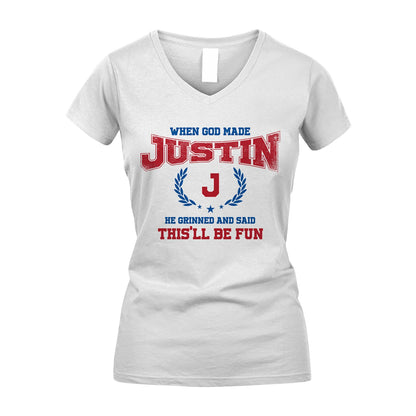 When God Made He Grinned And Said This'll Be Fun Shirt JUSTIN M1-12