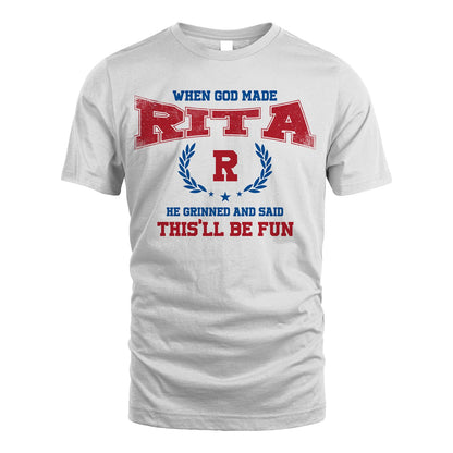 When God Made He Grinned And Said This'll Be Fun Shirt RITA M1-12