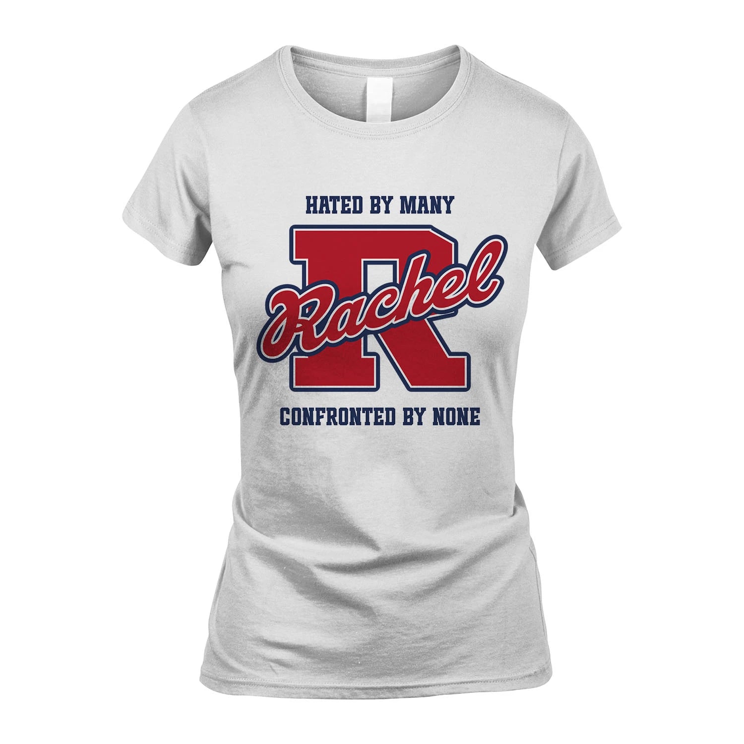 Hated By Many Confronted By None Personalized Name Shirt RACHEL M1-8