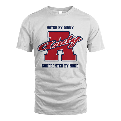 Hated By Many Confronted By None Personalized Name Shirt ANDY M1-8