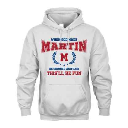When God Made He Grinned And Said This'll Be Fun Shirt MARTIN M1-12