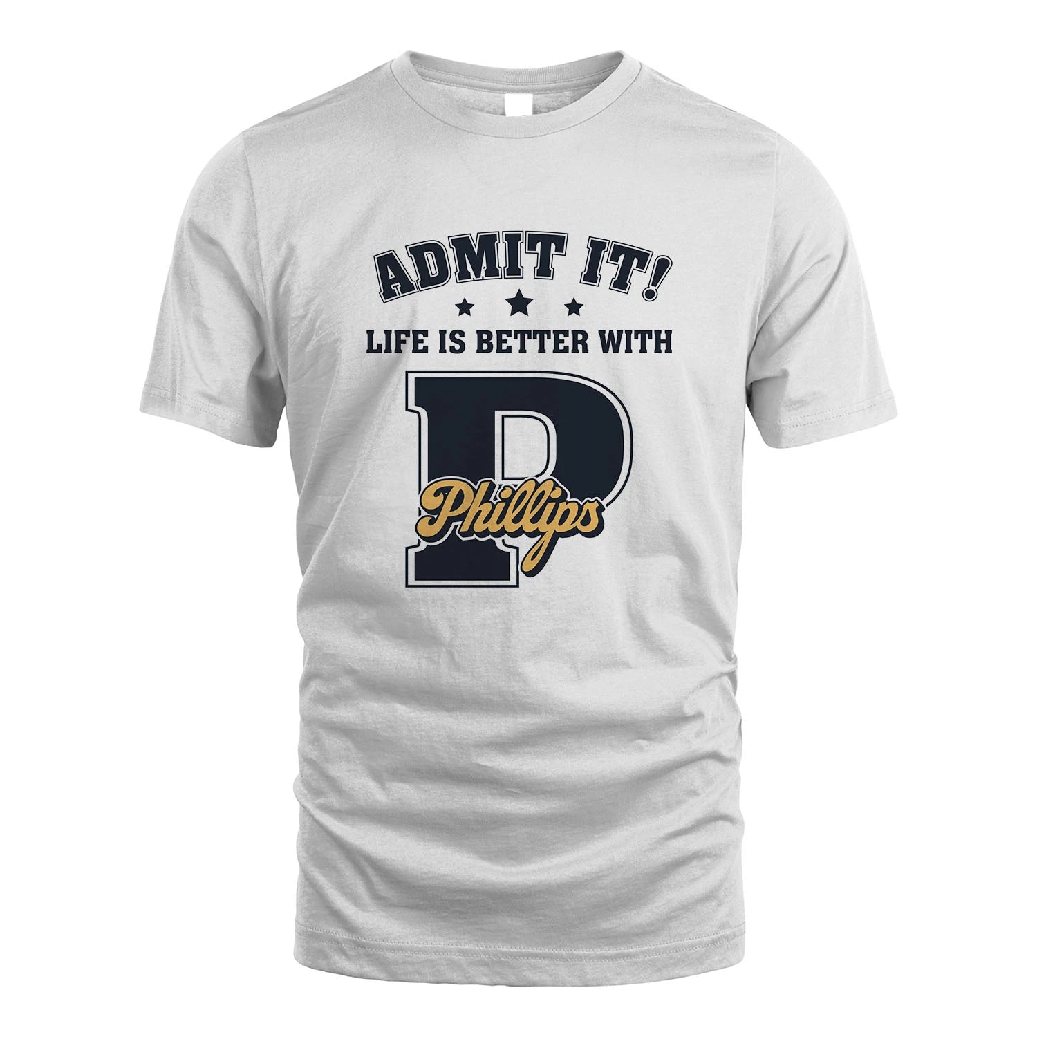 Life Is Better With Your Name Shirt PHILLIPS M1-17