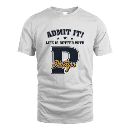 Life Is Better With Your Name Shirt PHILLIPS M1-17