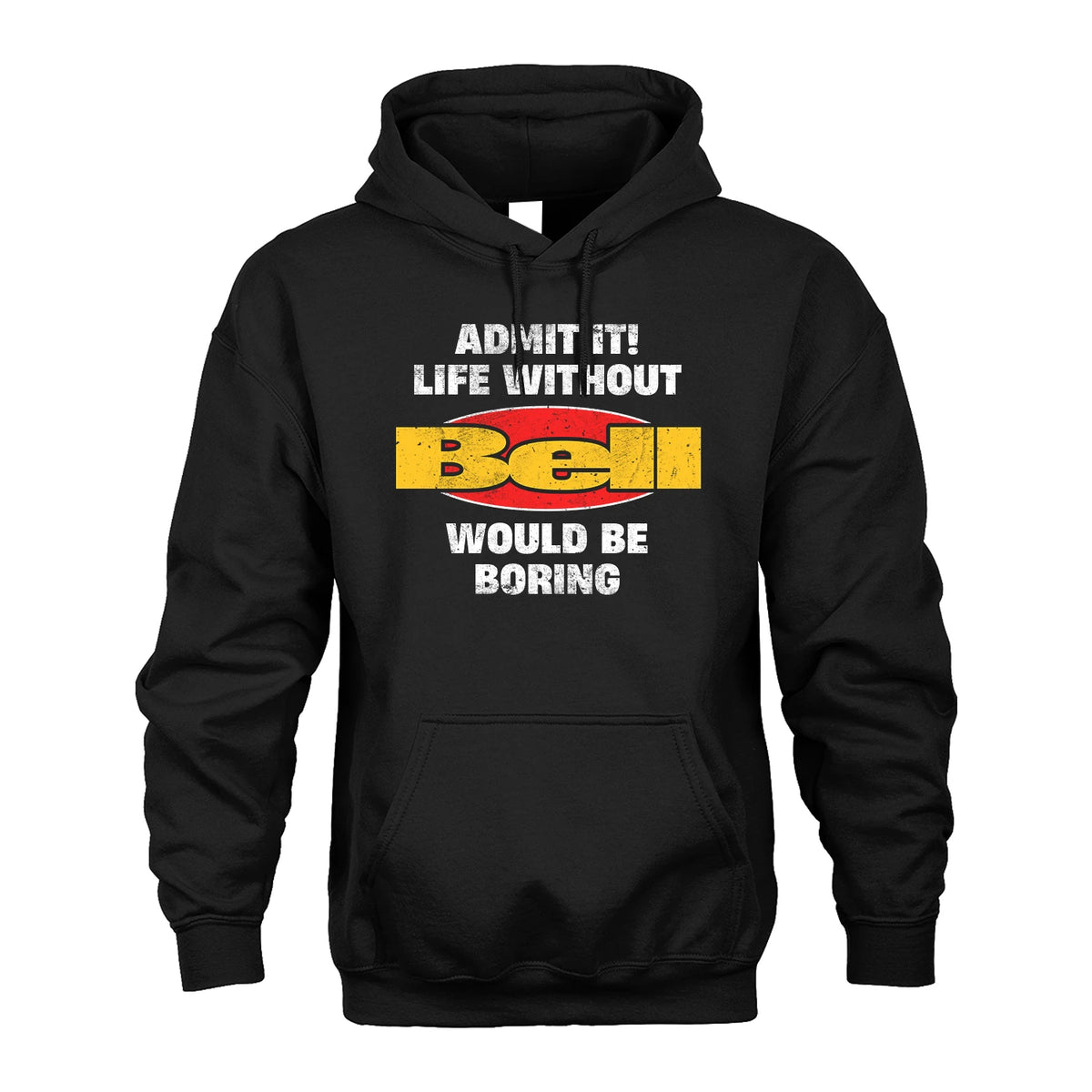 Admit It Life Without Your Name Would Be Boring Funny Custom Shirt BELL M1-43