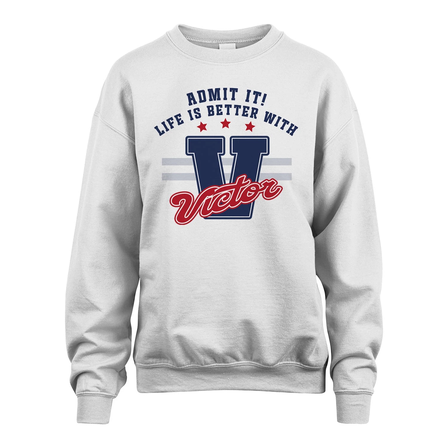 Admit It Life Is Better With Your Name Custom Shirt VICTOR M1-20