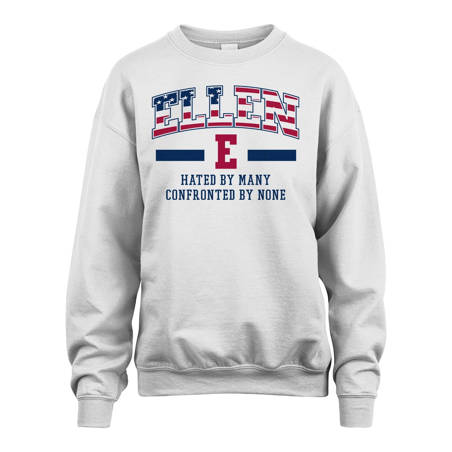 Hated By Many Confronted By None America Shirt ELLEN M1-10