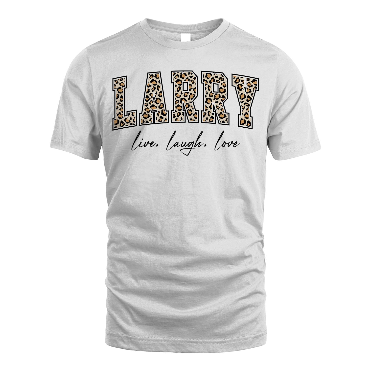 Live Laugh Love Custom Name With Leopard Pattern Shirt LARRY M1-13