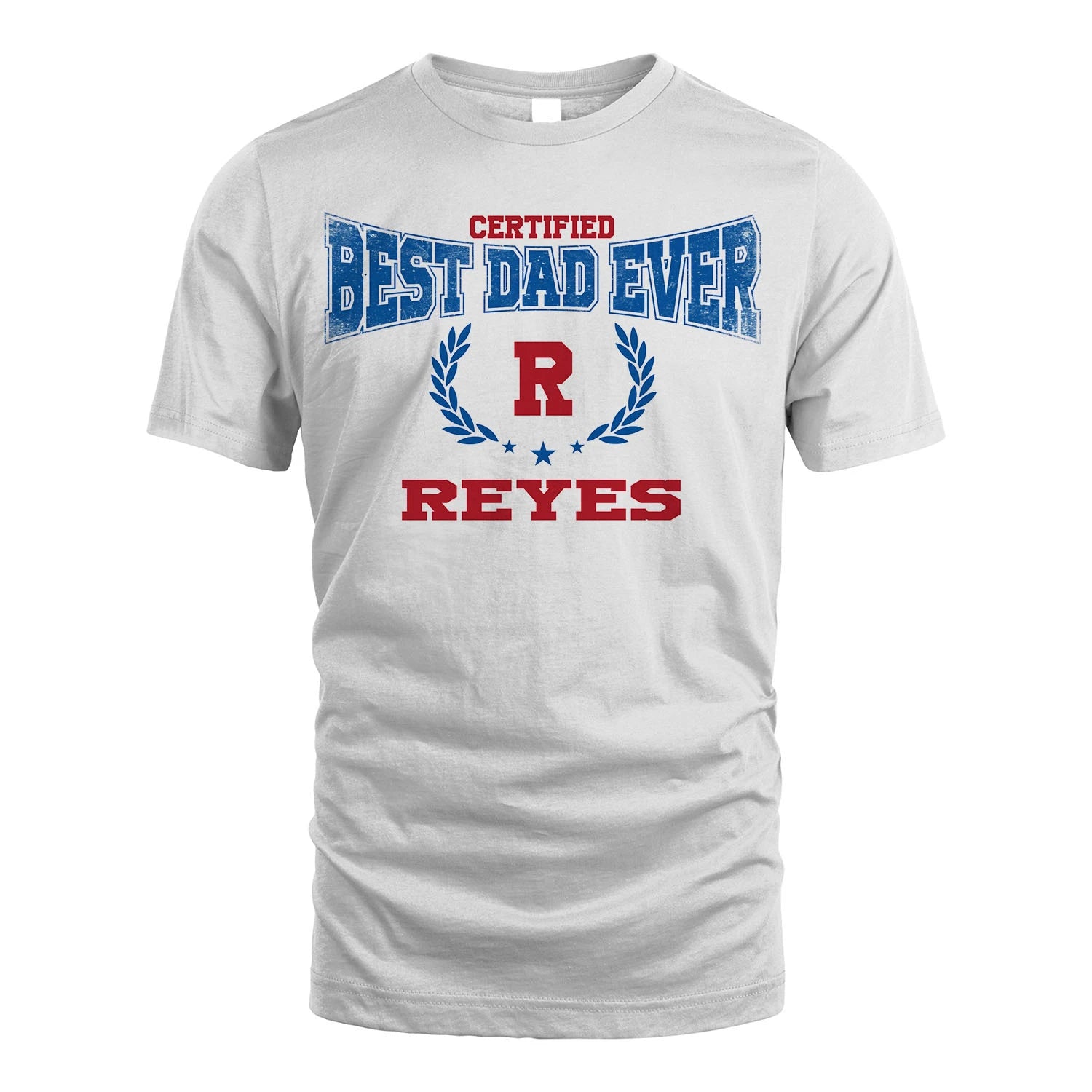 Certified Best Dad Ever Shirt REYES M1-11