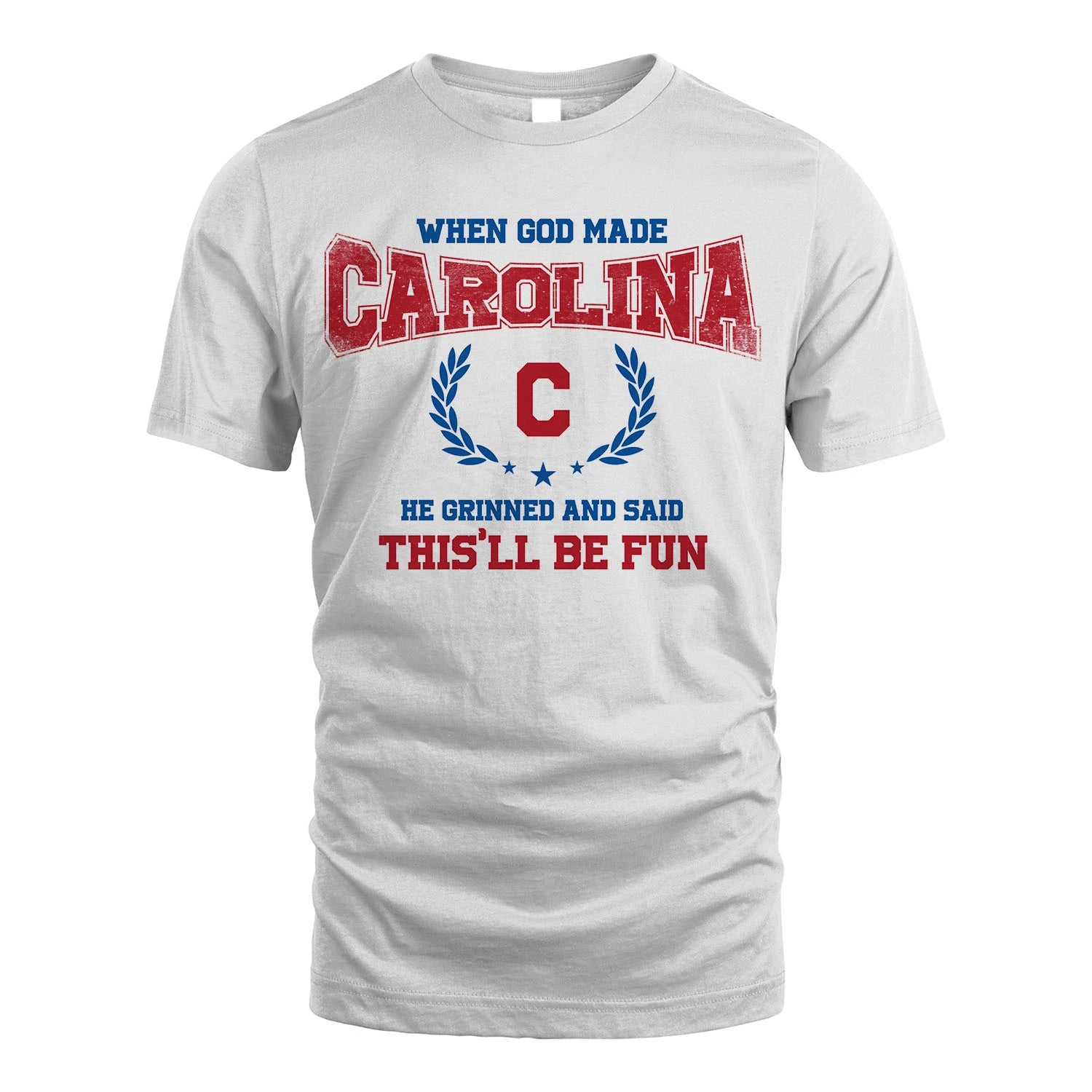 When God Made He Grinned And Said This'll Be Fun Shirt CAROLINA M1-12