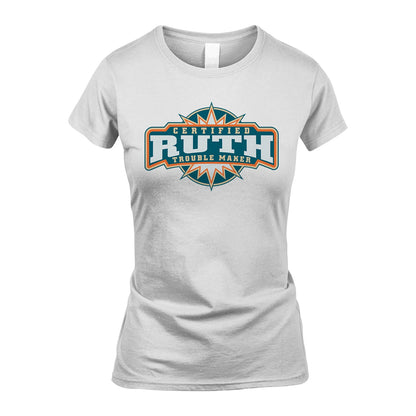 Certified Your Name Trouble Maker Shirt RUTH M1-36