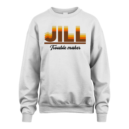 Your Name Trouble Maker Funny Shirt JILL M1-34