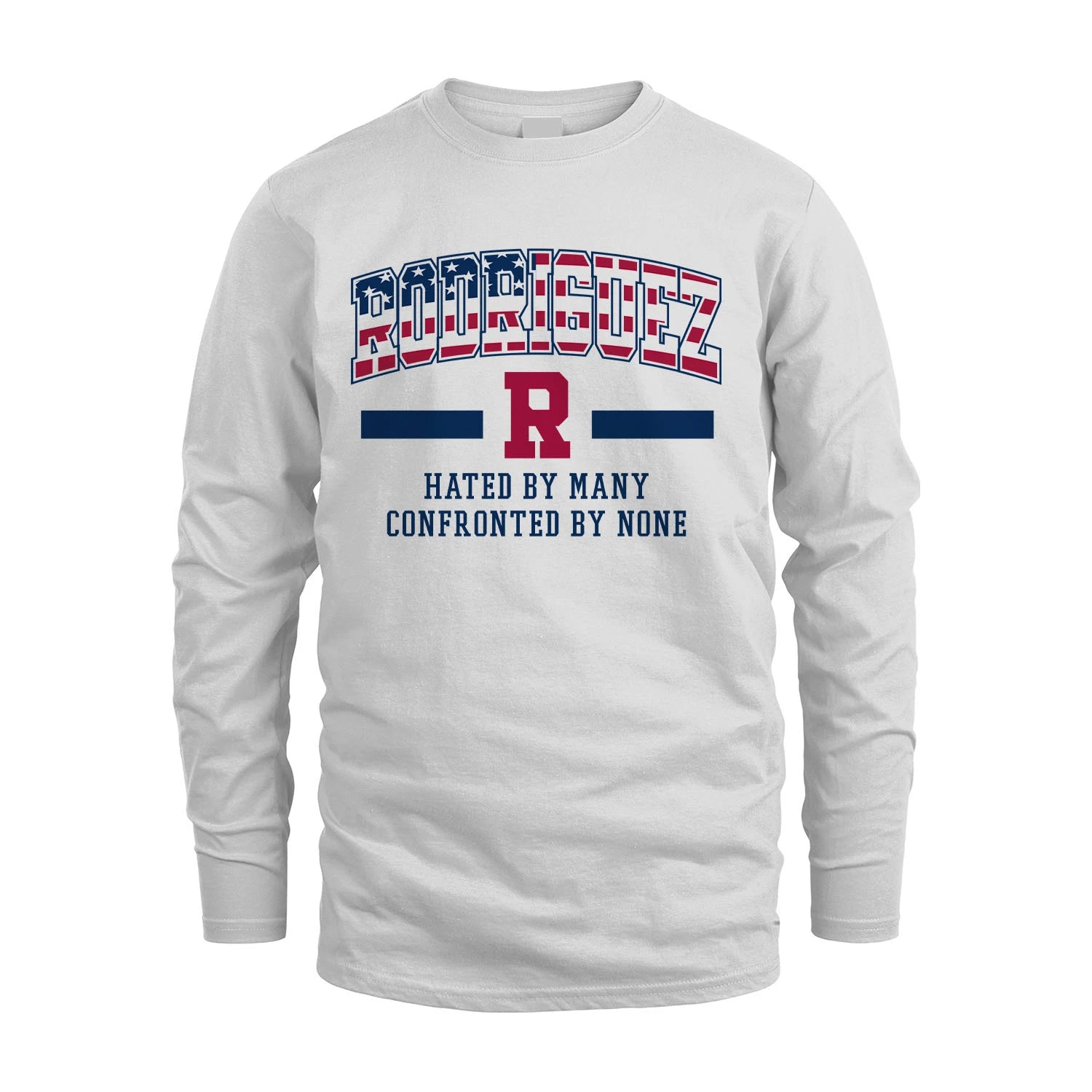 Hated By Many Confronted By None America Shirt RODRIGUEZ M1-10