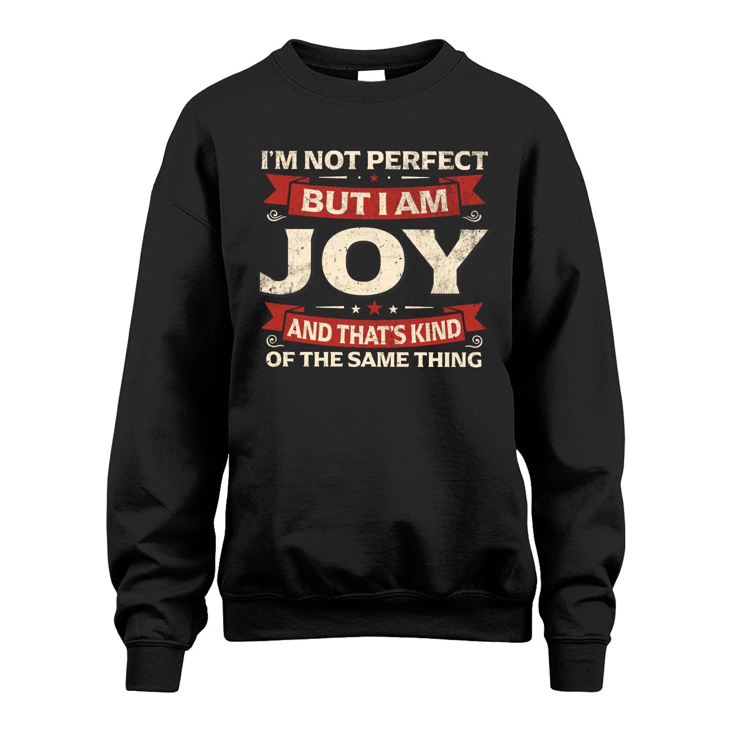 JOY 13K1-566 I'm Not Perfect But I Am...