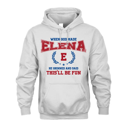 When God Made He Grinned And Said This'll Be Fun Shirt ELENA M1-12