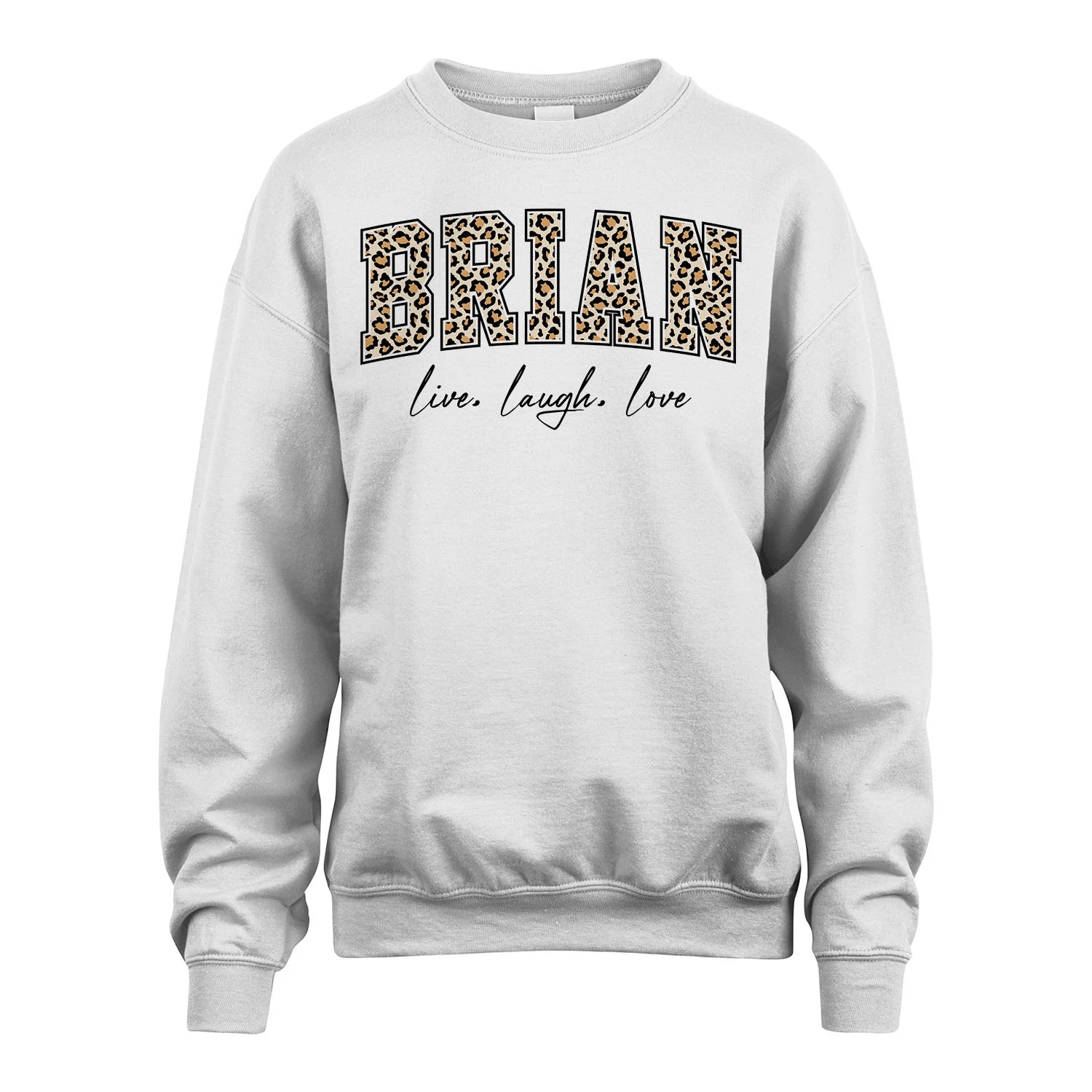 Live Laugh Love Custom Name With Leopard Pattern Shirt BRIAN M1-13