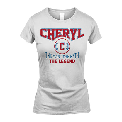 The Man The Myth The Legend Jet Style Shirt CHERYL M1-9