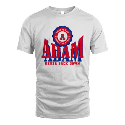 Your Name Never Back Down Shirt ADAM M1-33