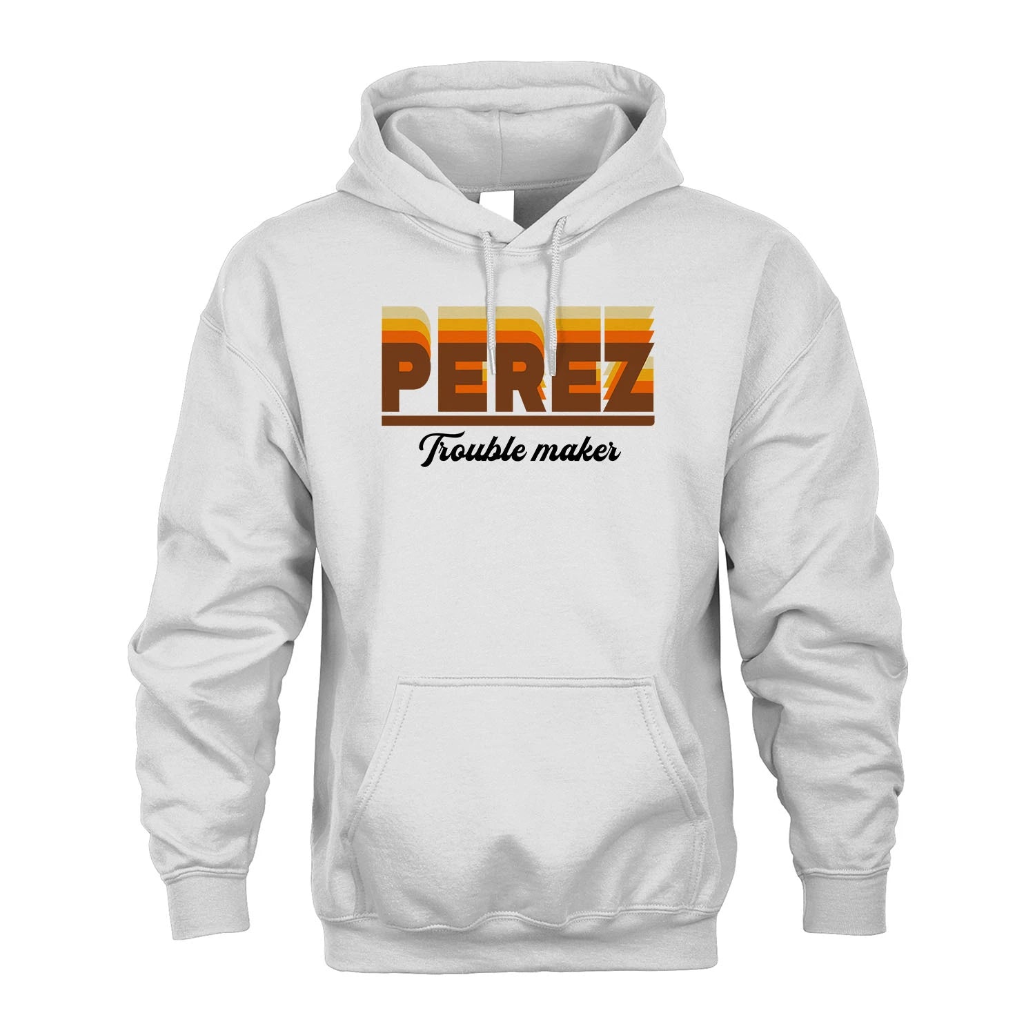 Your Name Trouble Maker Funny Shirt PEREZ M1-34