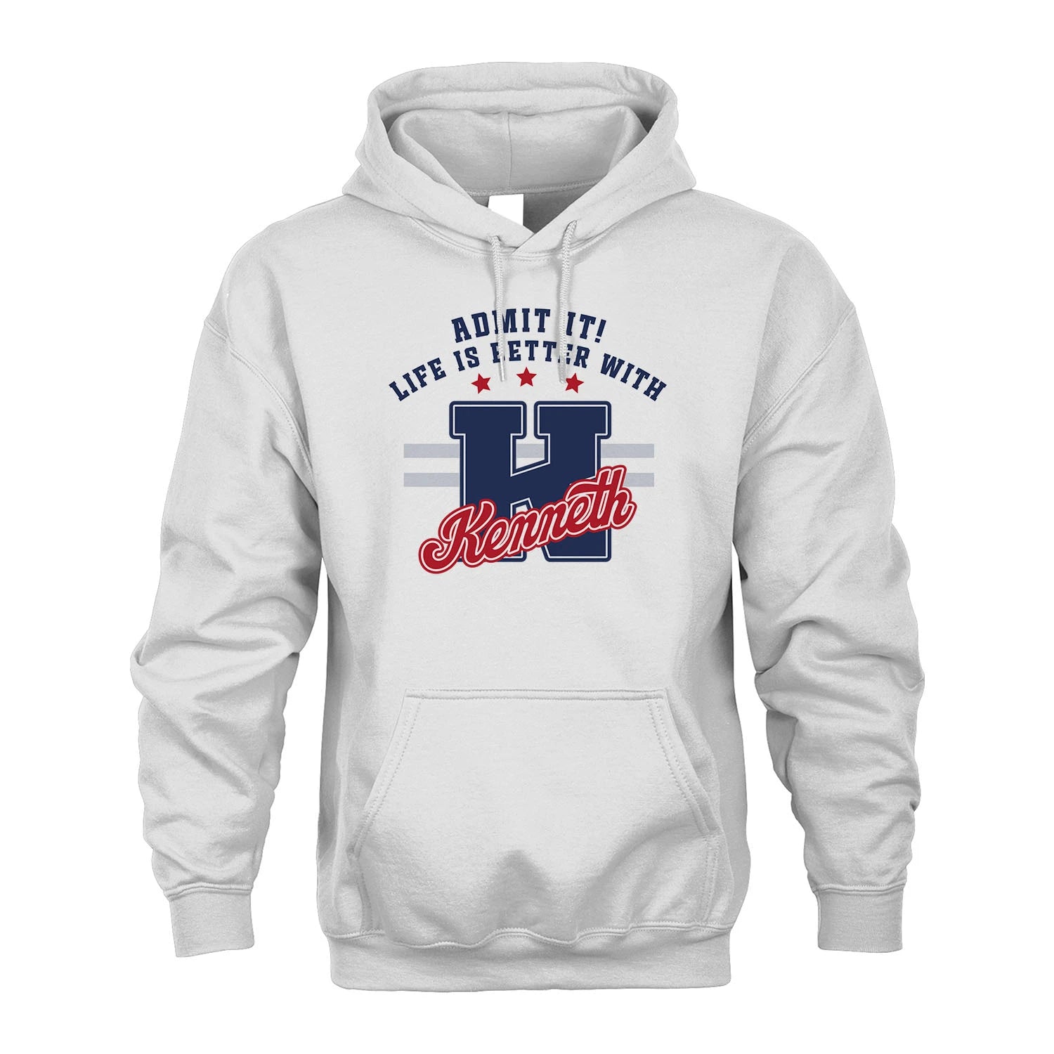 Admit It Life Is Better With Your Name Custom Shirt KENNETH M1-20