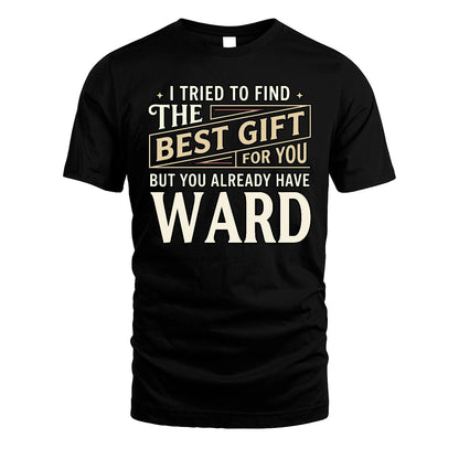 I Tried To Find The Best Gift For You Shirt WARD M1-3