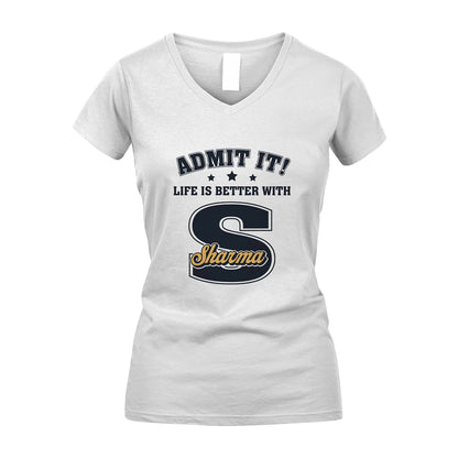 Life Is Better With Your Name Shirt SHARMA M1-17