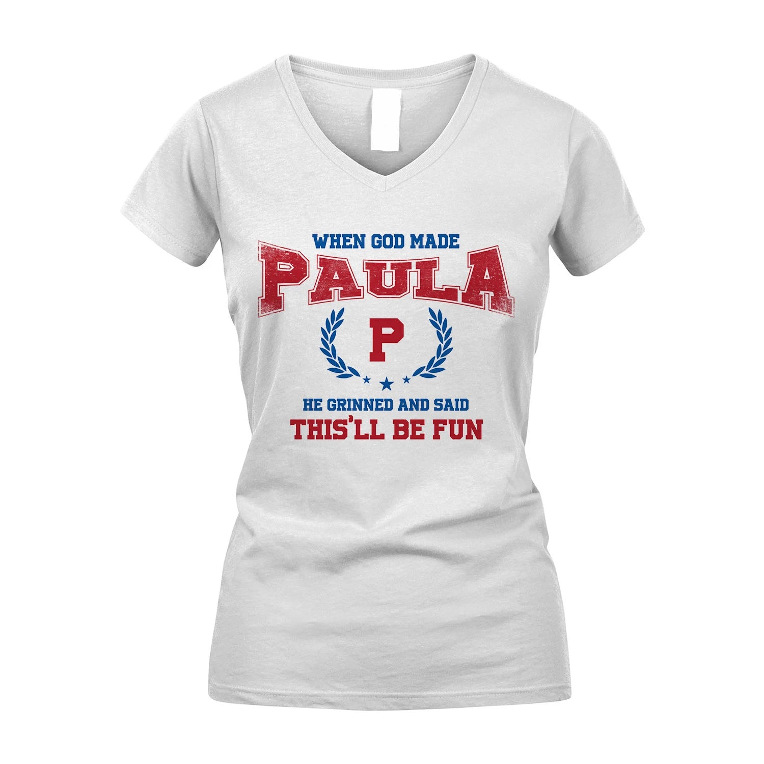 When God Made He Grinned And Said This'll Be Fun Shirt PAULA M1-12