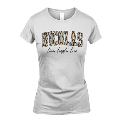Live Laugh Love Custom Name With Leopard Pattern Shirt NICOLAS M1-13