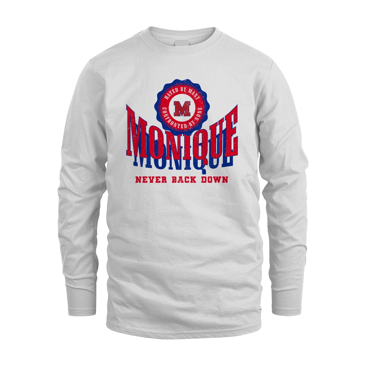 Your Name Never Back Down Shirt MONIQUE M1-33