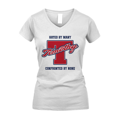 Hated By Many Confronted By None Personalized Name Shirt TIMOTHY M1-8