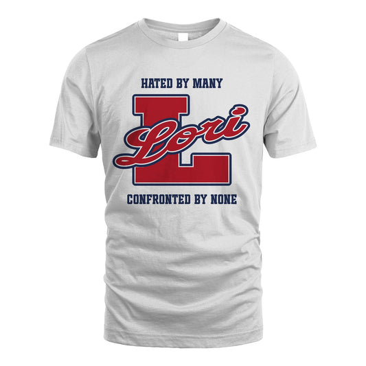 Hated By Many Confronted By None Personalized Name Shirt LORI M1-8