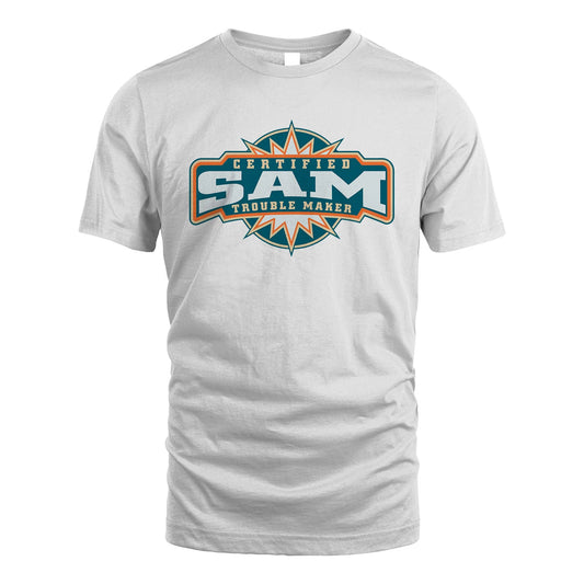 Certified Your Name Trouble Maker Shirt SAM M1-36