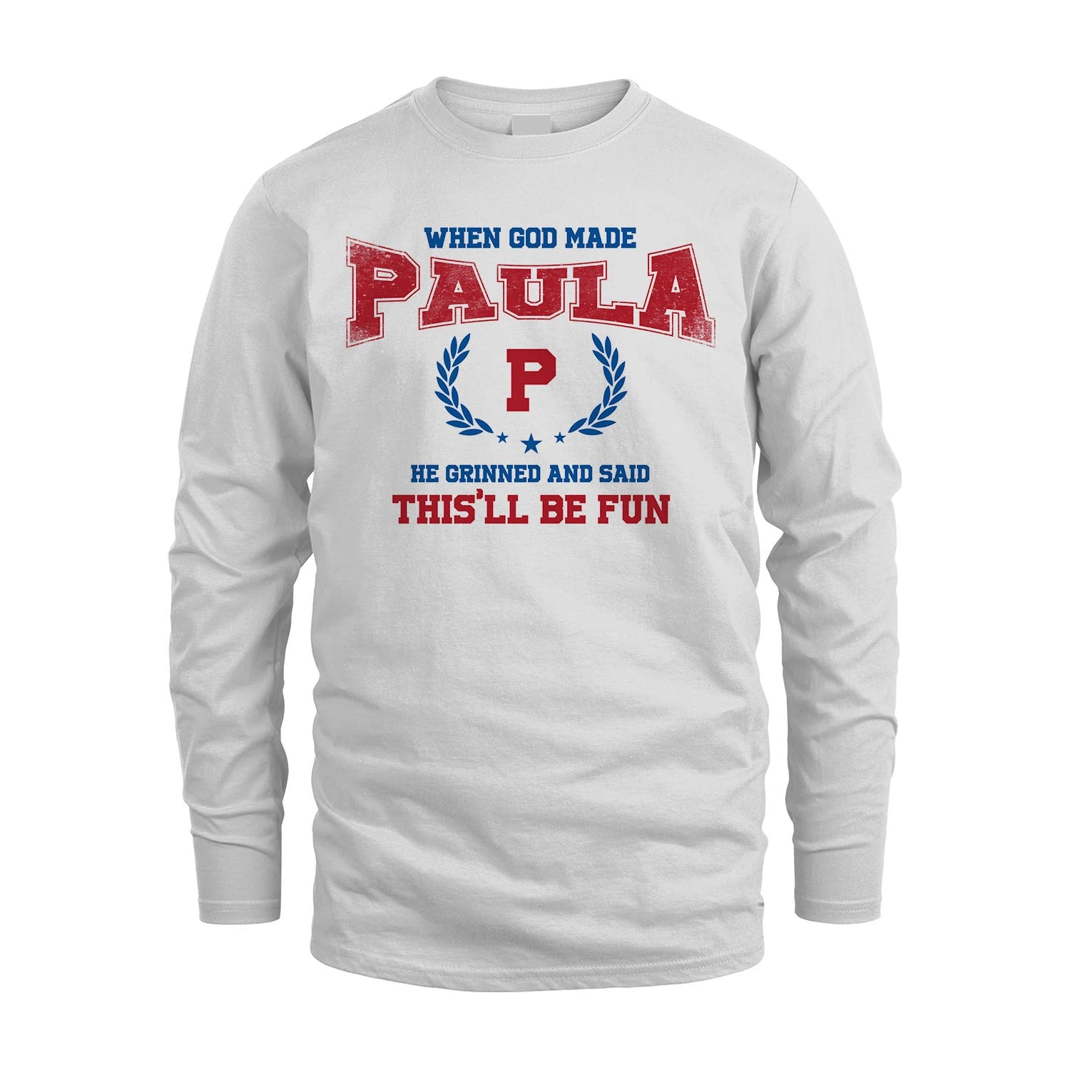 When God Made He Grinned And Said This'll Be Fun Shirt PAULA M1-12