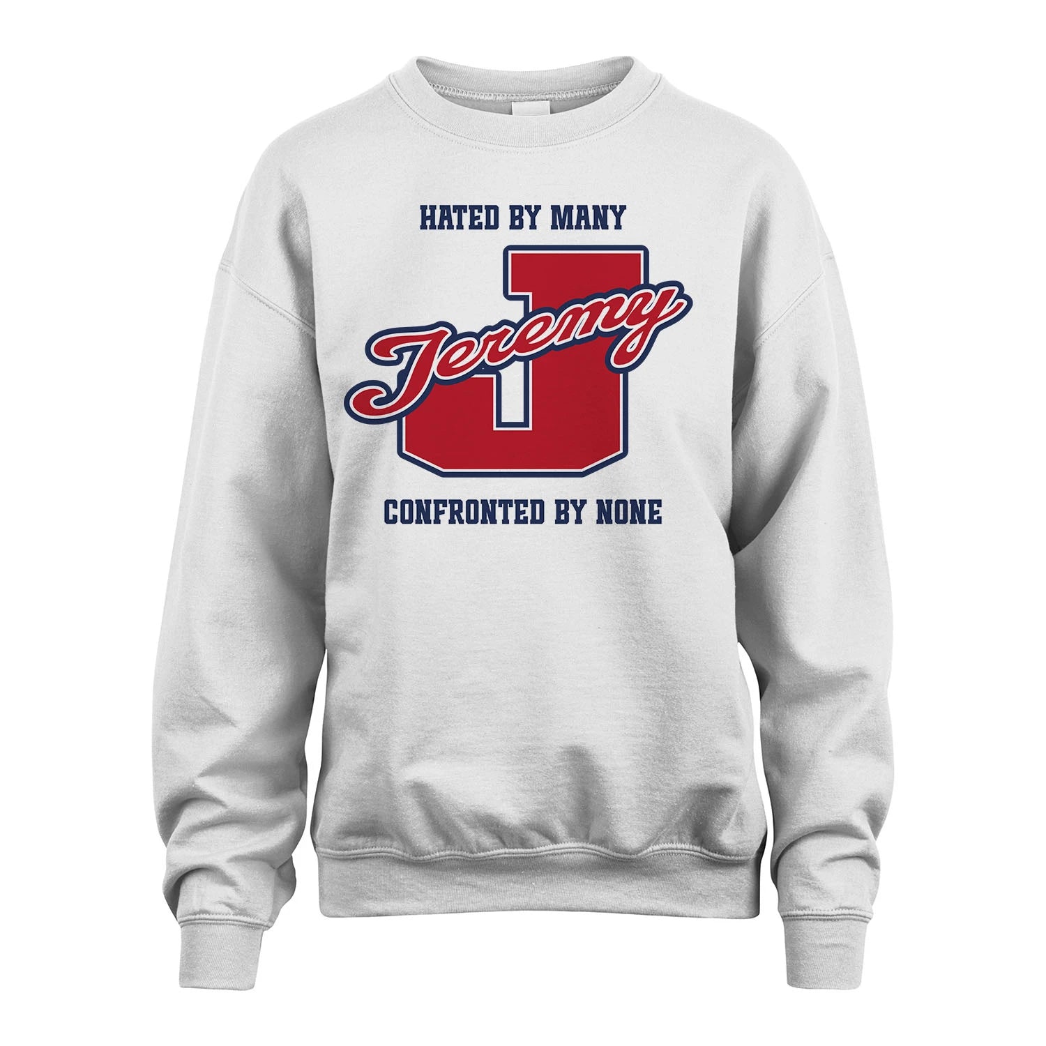 Hated By Many Confronted By None Personalized Name Shirt JEREMY M1-8