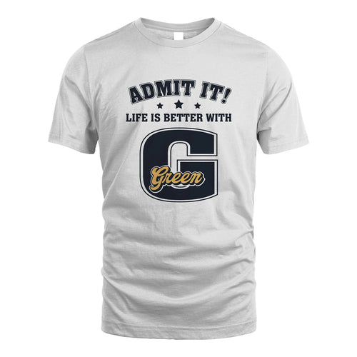 Life Is Better With Your Name Shirt GREEN M1-17