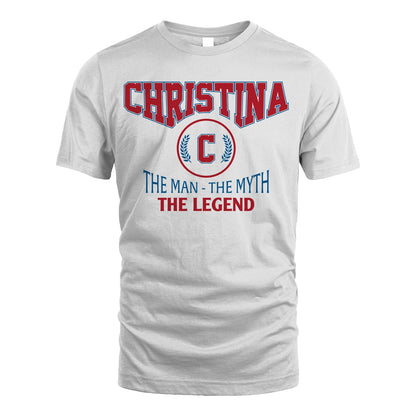 The Man The Myth The Legend Jet Style Shirt CHRISTINA M1-9