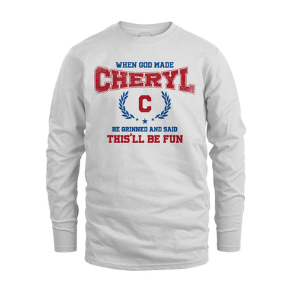 When God Made He Grinned And Said This'll Be Fun Shirt CHERYL M1-12