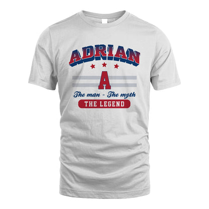 The Man The Myth The Legend With Your Name Shirt ADRIAN M1-35