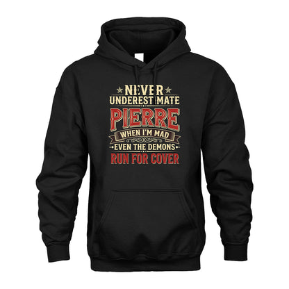 Never Underestimate When I'm Mad Shirt PIERRE M1-4