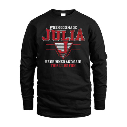 When God Made Your Name He Grinned And Said This'll Be Fun Baseball Shirt JULIA M1-29