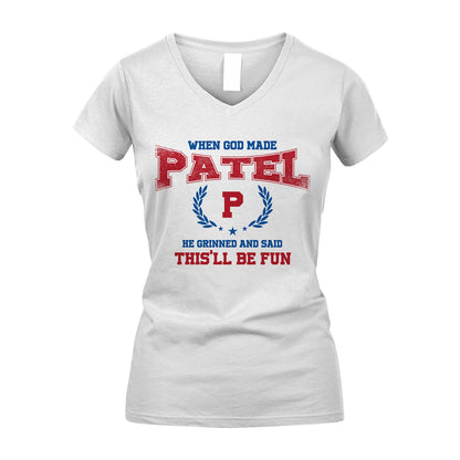 When God Made He Grinned And Said This'll Be Fun Shirt PATEL M1-12