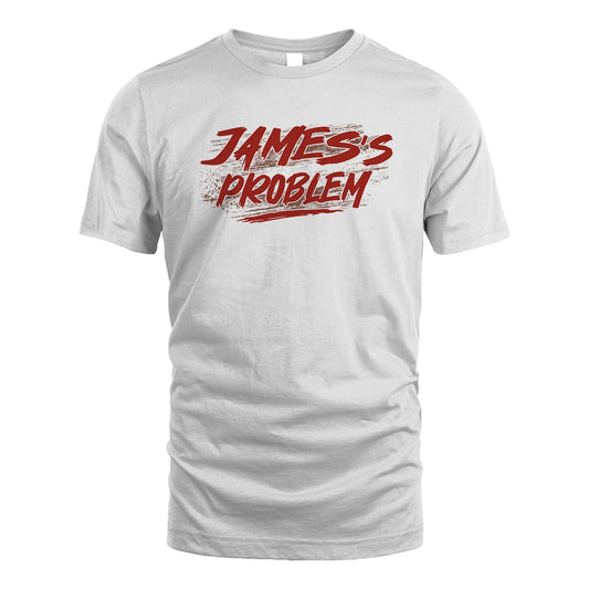 Someone's Problem Funny Shirt JAMES M1-5