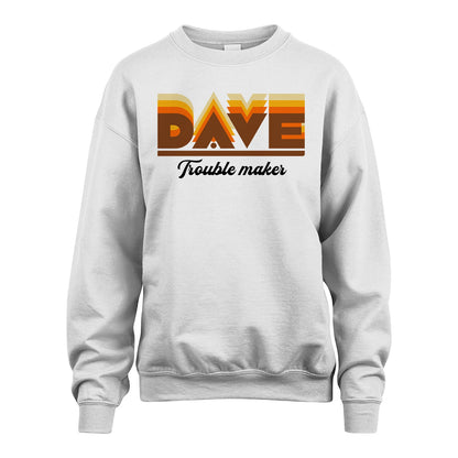 Your Name Trouble Maker Funny Shirt DAVE M1-34