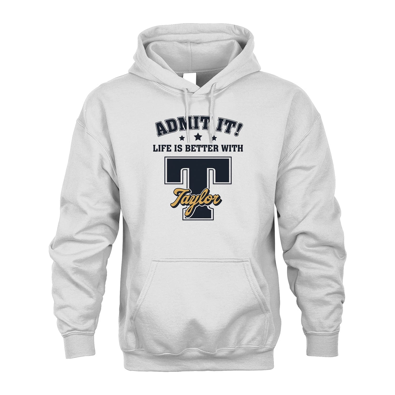 Life Is Better With Your Name Shirt TAYLOR M1-17