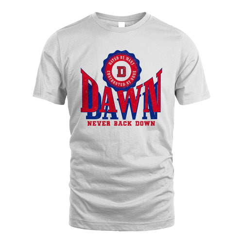 Your Name Never Back Down Shirt DAWN M1-33